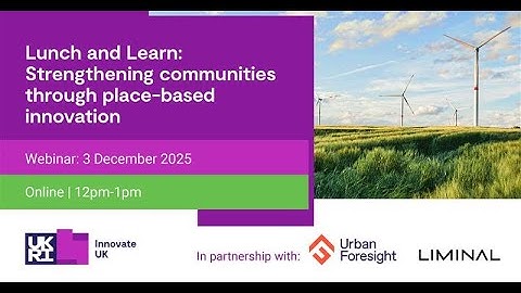 Lunch and Learn: Strengthening communities through place-based innovation.
