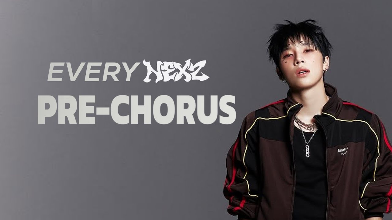 every nexz song but it's only the pre-chorus 