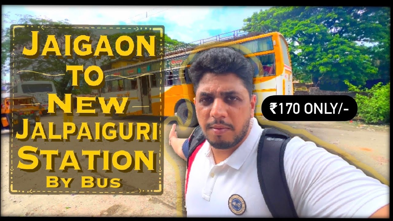 Cheapest Way to Travel from Bhutan Border ( Jaigaon ) to New Jalpaiguri Station ( NJP )