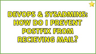 Famous DevOps & SysAdmins: How do I prevent postfix from recieving mail? (2 Solutions!!) Net Worth