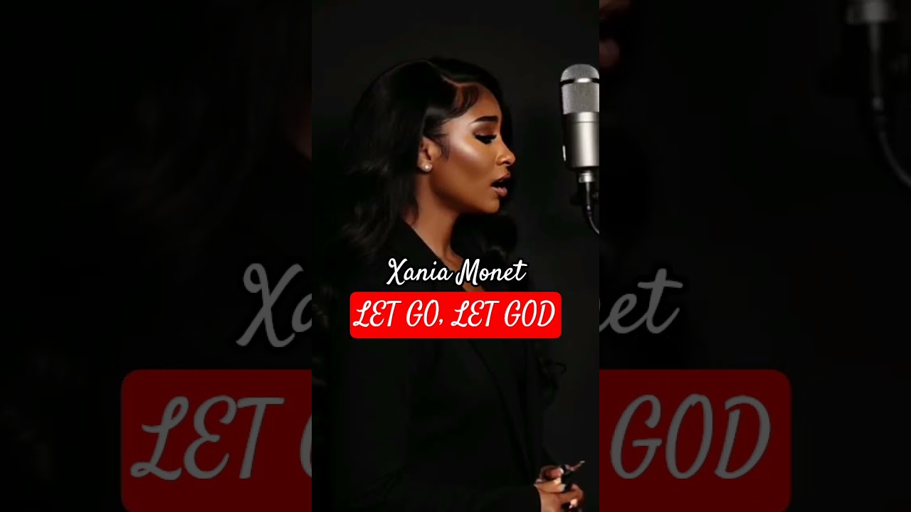 Xania Monet - Let Go, Let God! 
