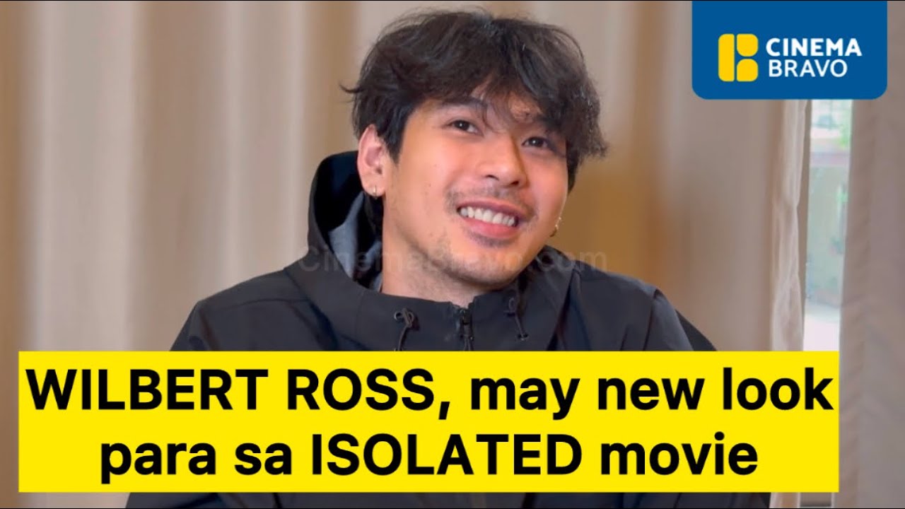 WILBERT ROSS, single kaya focused muna sa work at passion for arts; may bagong pelikulang ISOLATED