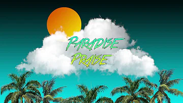 paradise praise loop