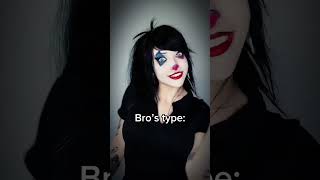 Bro's Type #goth #gothgirl