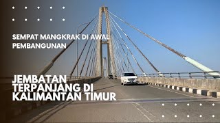 Crossing the Longest Bridge in Samarinda || Mahkota 2 Bridge || Achmad Amins Bridge