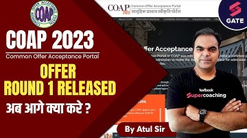COAP 2023 Round 1 Offer Released | IIT M.tech Admission Portal | COAP Registration 2023 | Atul Sir