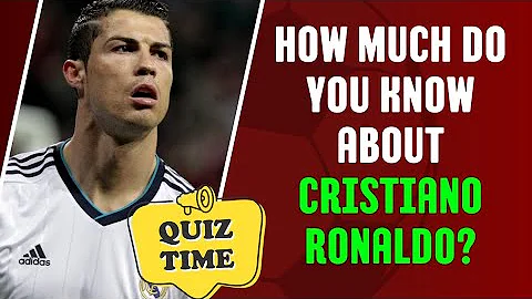 Cristiano Ronaldo Quiz: How Well Do You Know CR7?