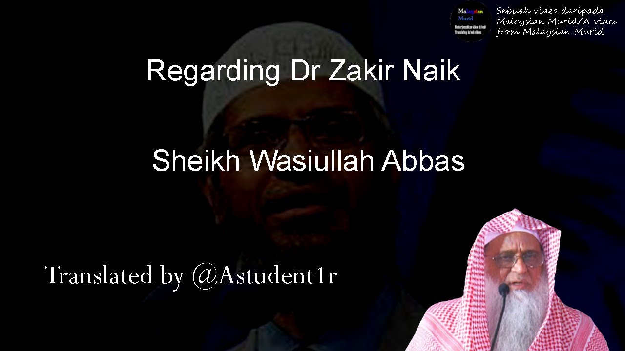 Regarding Dr Zakir Naik | Sheikh Wasiullah Abbas