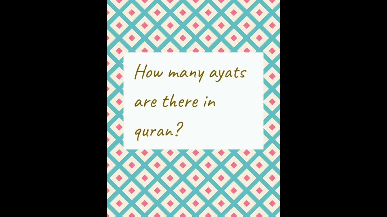 HOW MANY AYATS ARE THERE IN QURAN YouTube how-many-ayats-are-there-in-quran-youtube