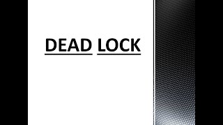 DEAD LOCK in Concurrent and Parallel programming  //in TELUGU