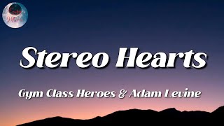 Gym Class Heroes - Stereo Hearts (Lyrics) ft. Adam Levine