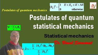 Postulates of quantum statistical mechanics | E-13 | Statistical mechanics