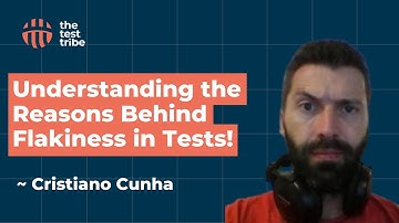 What Are The Reasons Behind Flakiness in Tests? | Cristiano Cunha | #flakytest #softwaretesting