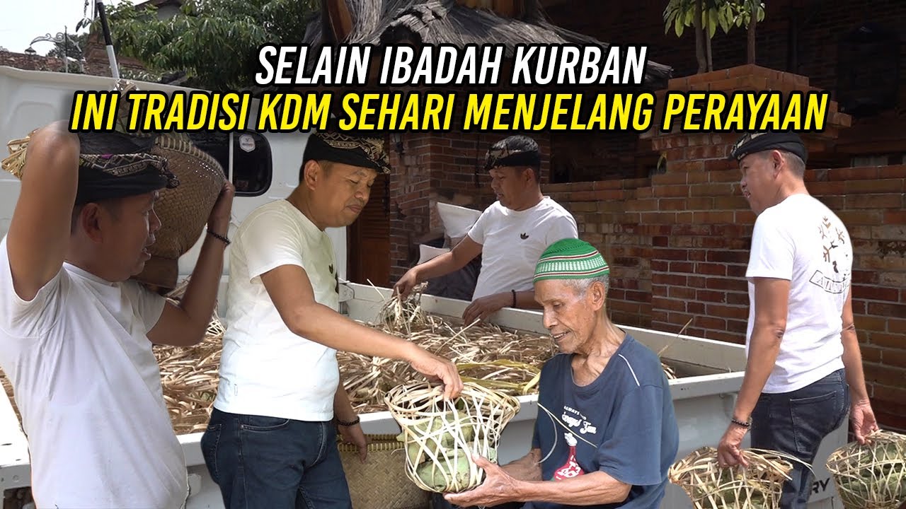 SELAIN IBADAH KURBAN - INI TRADISI KDM SEHARI MENJELANG PERAYAAN