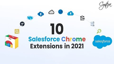 Salesforce Chrome Extensions