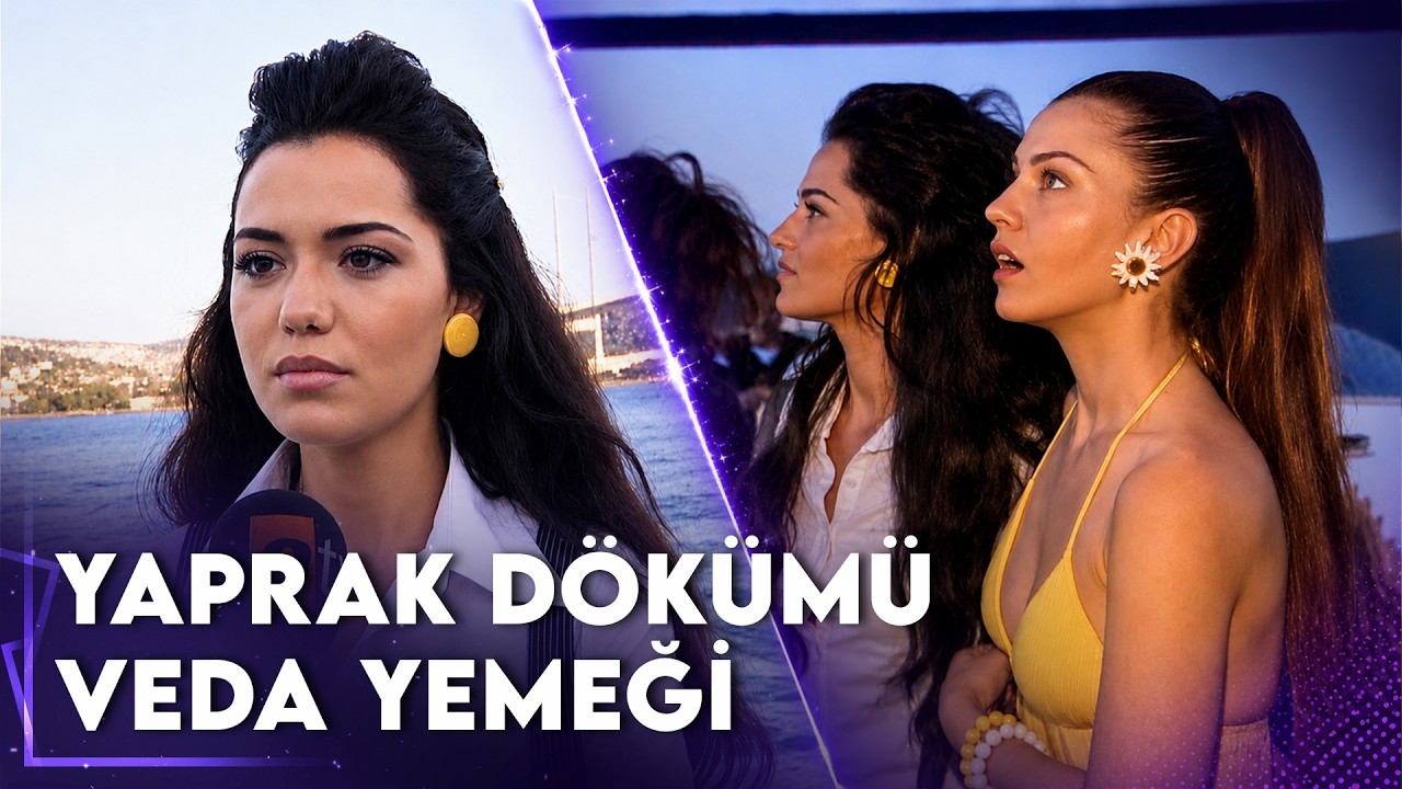 Yaprak Dökümü ekibi sezon arası yemeğinde | Fahriye Evcen neler söyledi?