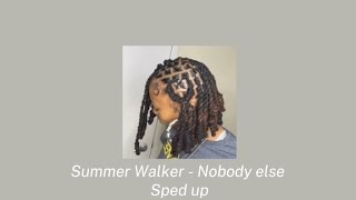 Summer Walker - Nobody else (Sped up)