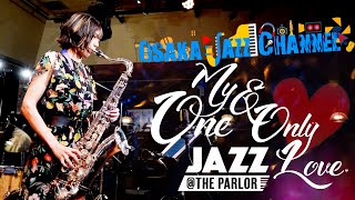 Video thumbnail of "My One and Only Love - Osaka Jazz Channel - Jazz @ the Parlor 2021.7.15"