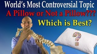 World's Most Controversial Topic...A Pillow or Not a Pillow?  Which is Best? - Dr Mandell