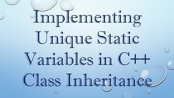 Implementing Unique Static Variables in C+ +  Class Inheritance