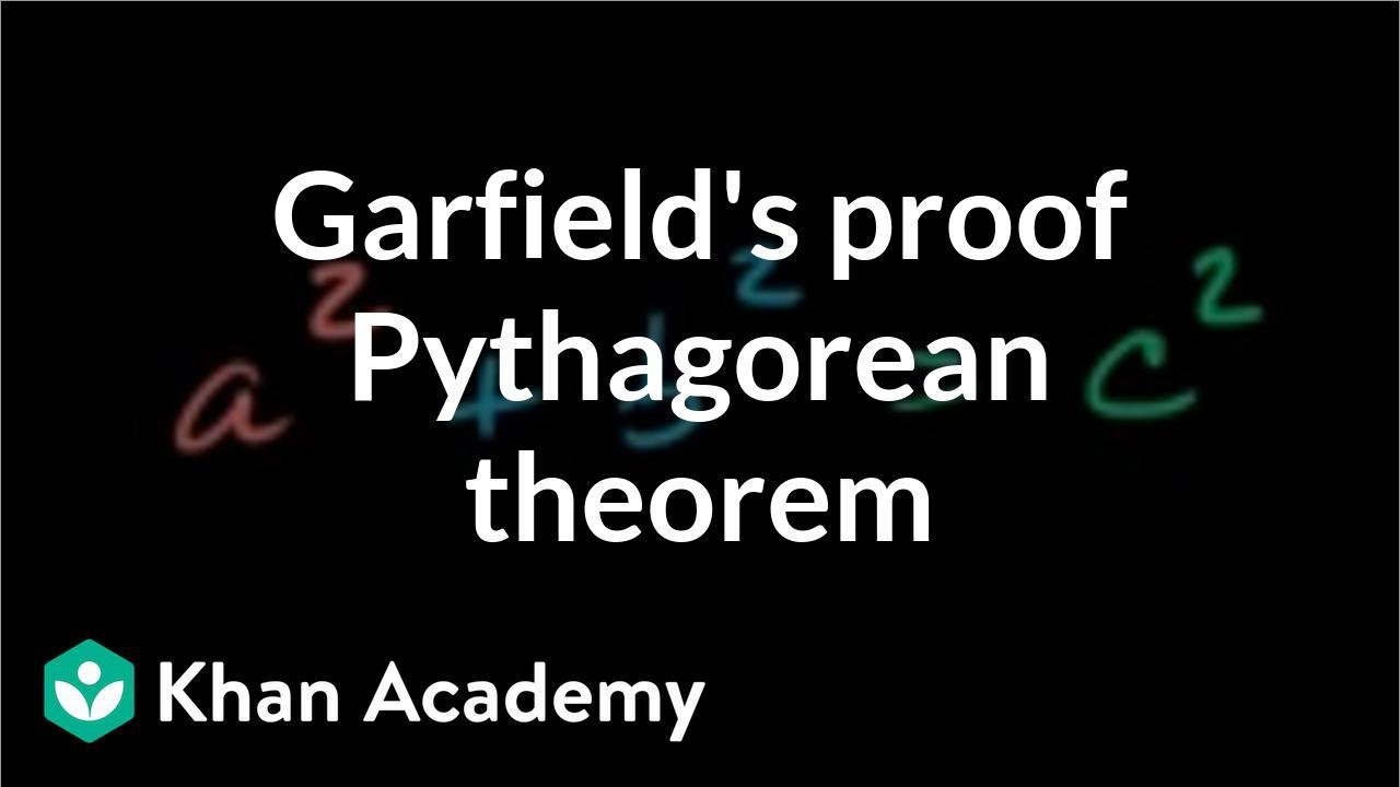 Garfield's proof of the Pythagorean theorem | Geometry | Khan Academy