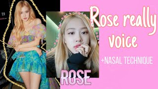 ROSE REAL VOICE! +(nasal technique)