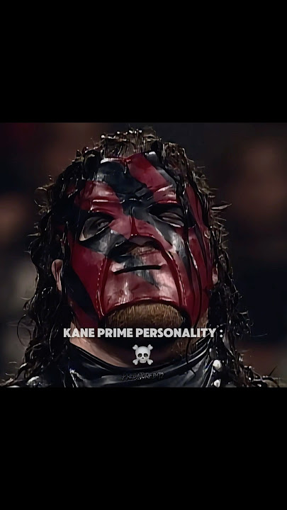 Kane Prime Personality☠️🔥