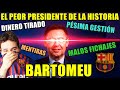 BARTOMEU, el PEOR PRESIDENTE de la HISTORIA del BARÇA - Estas SON las RAZONES