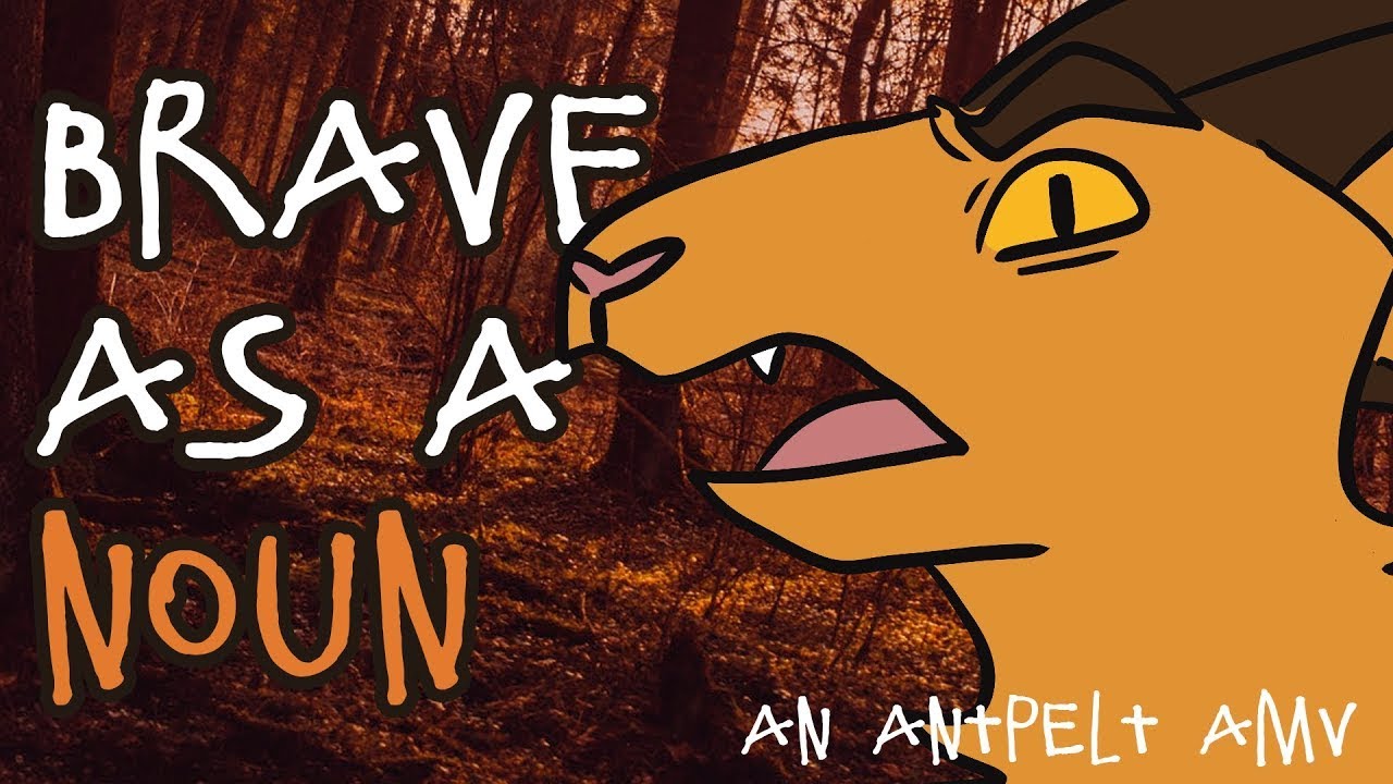 🖤BRAVE AS A NOUN🖤 An Antpelt AMV