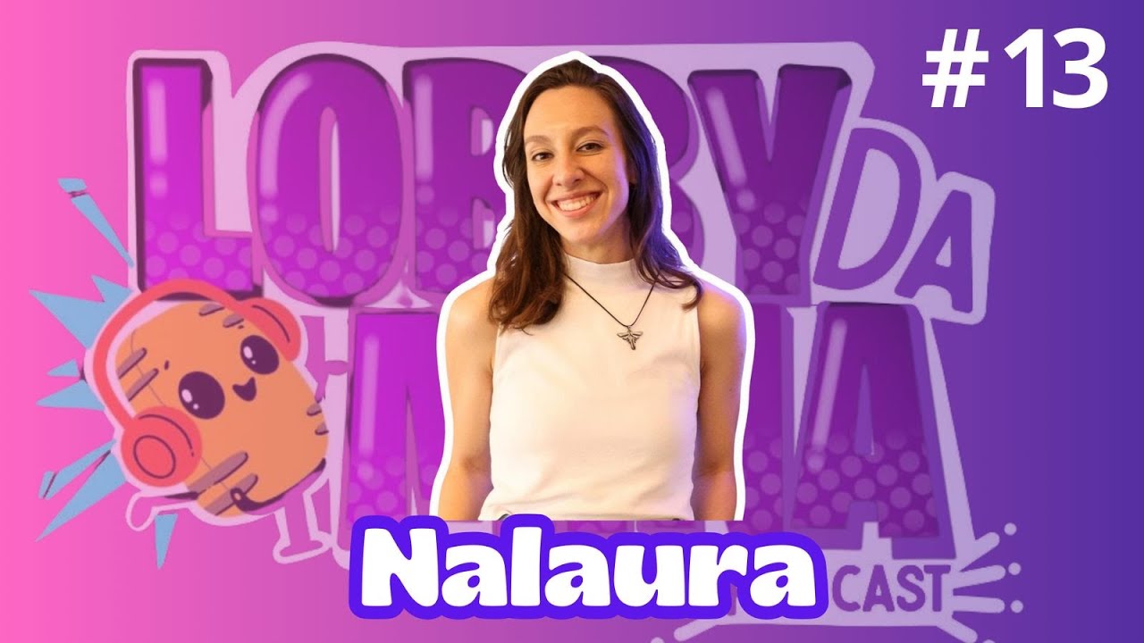 🎙️ #13 - LOBBY DA MINA COM -NALAURA🎙️