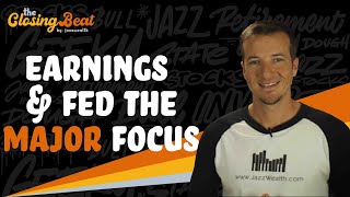 Earnings & Fed The Major Focus This Week | The Closing Beat