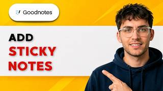 How to Add Sticky Notes on GoodNotes [2026 Full Guide]