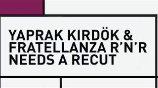 Yaprak Kirdok Fratellanza Rnr Needs A Recut