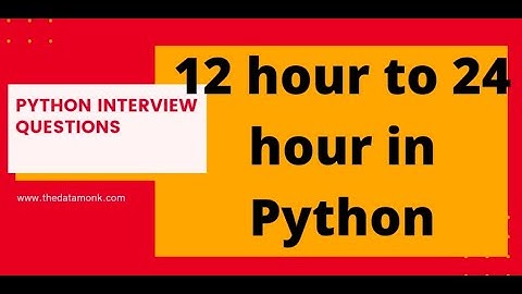 Time Conversion in Python | Part 37 | Code in Python for Data Science | The Data Monk