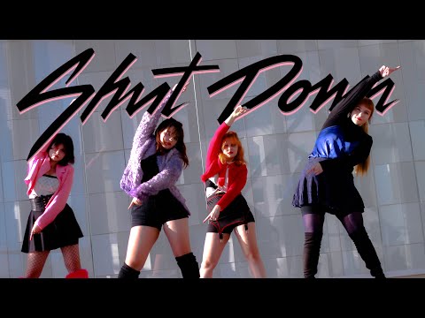 [KPOP IN PUBLIC] BLACKPINK (블랙핑크) – SHUT DOWN 