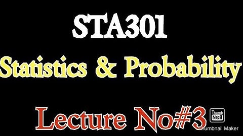 STA301 Lecture 3 / Statistics and Probability in Urdu/Hindi