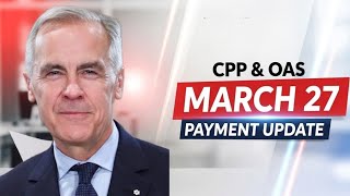 Famous CPP & OAS Payments March 27, 2026 | Amounts, GIS Updates & What to Expect Wealth