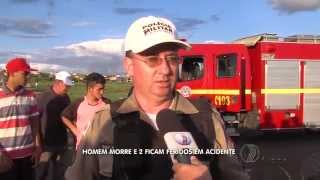 JORNAL PARANAÍBA - Homem morre e 2 ficam feridos em acidente