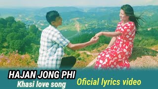 HAJAN JONG PHI/#khasi love song Oficial lyrics video 