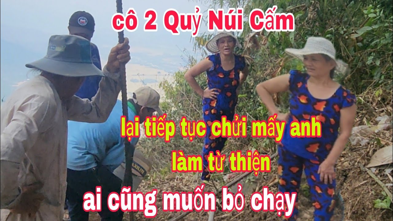 CÔ 2 Quỷ Núi CẤM, LẠI TIẾP TỤC, CHỬI MẤY ANH LÀM TỪ THIỆN #hotientv
