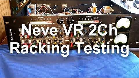 Neve VR Channel Strip Racking Test