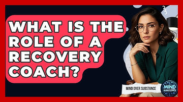 What Is The Role Of A Recovery Coach? - Mind Over Substance