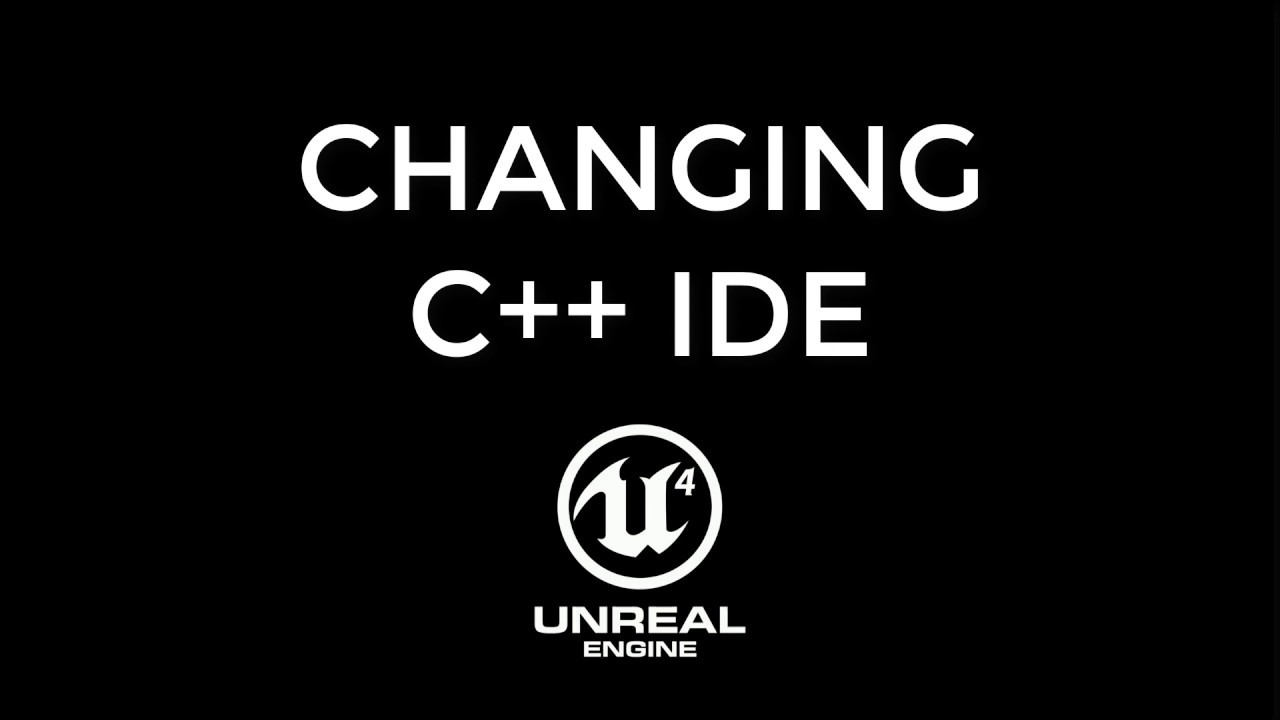 Unreal Engine Changing C++ IDE - YouTube