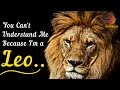 Lion Attitude Quotes - You Can't Understand Me Because I'm A Leo