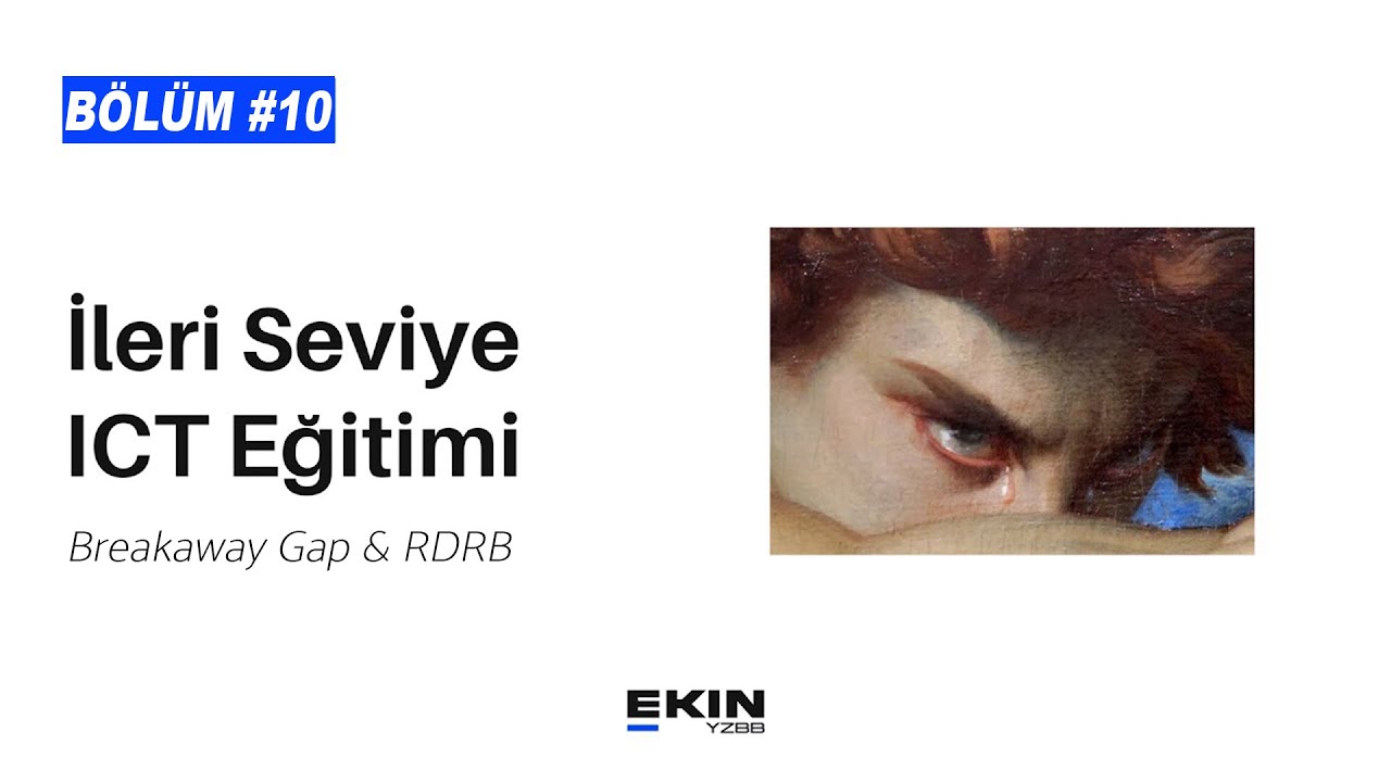 İleri Seviye ICT Eğitimi Bölüm 10: Breakaway Gap Ve RDRB