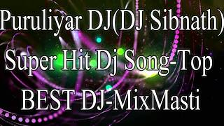 Puruliyar DJ(DJ Sibnath)(MixMasti Market)Best^Dj^Song