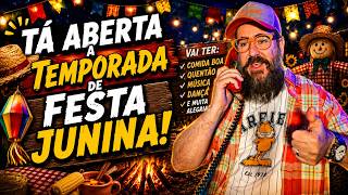 Tá Aberta a Temporada de Festa Junina!