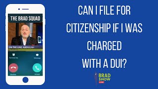 Can I File For Citizenship If I Was Charged With A DUI