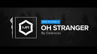 Video thumbnail of "Defences - Oh Stranger [HD]"
