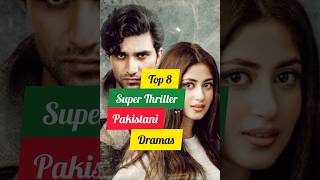 Top 8 Super Thriller Pakistani Dramas #viral #trending #shortsfeed #pakistanidrama #yt